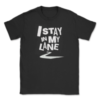 Image 1 of I Stay In My Lane T-shirt