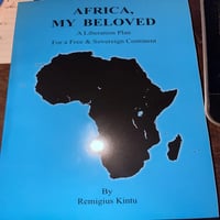Africa, My Beloved: A Liberation Plan For a Free & Sovereign Continent