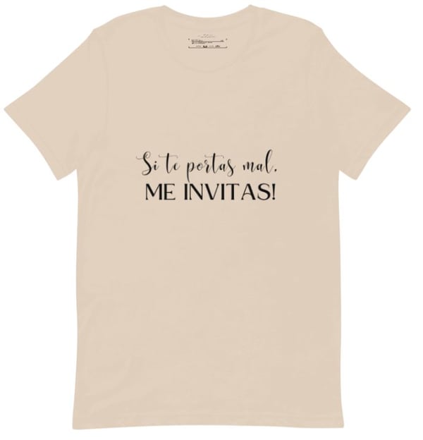 Image of "Si te portas mal, me invitas" T-shirt