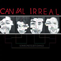 CANAL IRREAL-SOMEONE ELSE'S DANCE LP