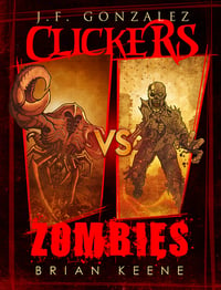 Clickers vs. Zombie by J.F. Gonzalez and Brian Keene - Signed Hardcover