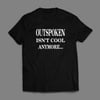 Outspoken isn't cool anymore… T-Shirt