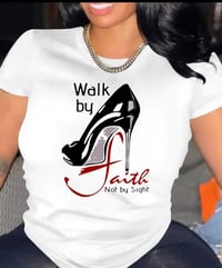 Walk by Faith T- shirt