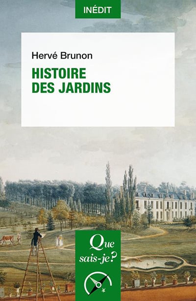 HISTOIRE DES JARDINS - Hervé BRUNON
