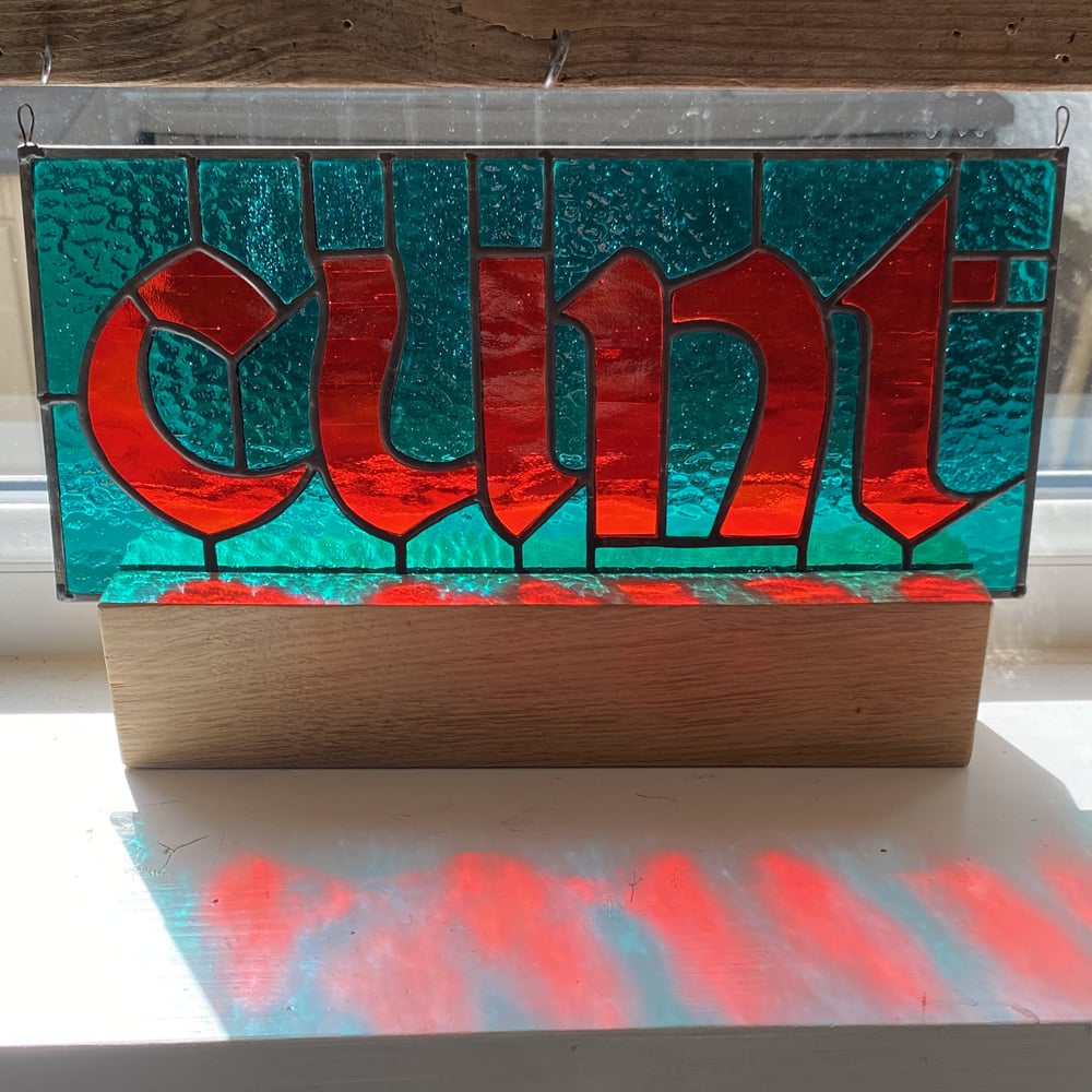 Made to Order - CUNT stained glass panel