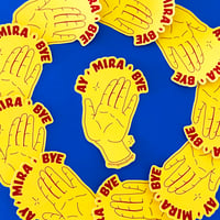 Image 2 of Ay Mira Bye Sticker or Magnet