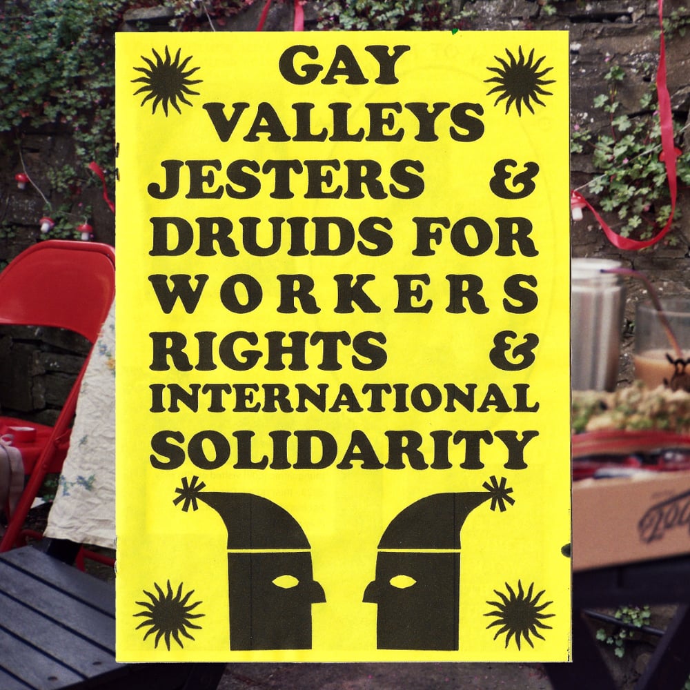 Image of ZINE - GAY VALLEYS JESTERS & DRUIDS FOR WORKERS RIGHTS & INTERNATIONAL SOLIDARITY