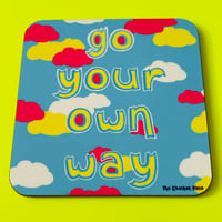 ‘Go Your Own Way’ Drinks Coaster