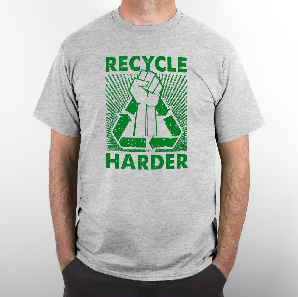 Recycle Harder