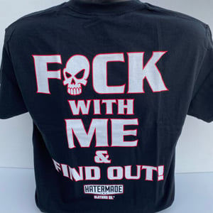 Image of T-Shirt - "Fuck With Me & Find Out" 