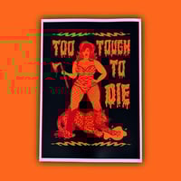 Image 1 of Too Tough To Die - A4 Print 