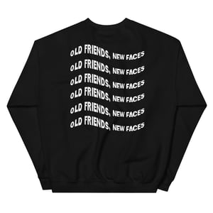 "Old Friends, New Faces" Sweatshirt