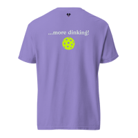 Image 4 of "Less thinking...more dinking!" Unisex Garment-dyed Heavyweight T