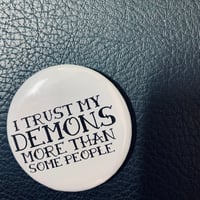 Image 3 of TRUST MY DEMONS BUTTON