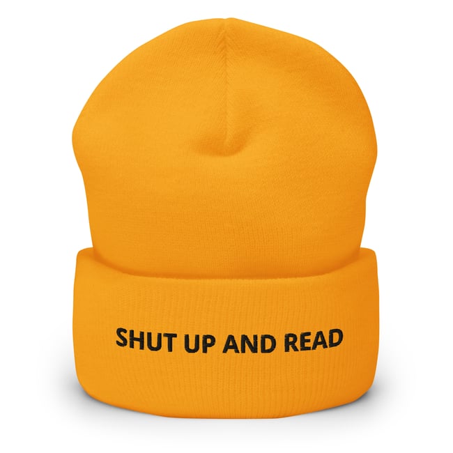 SHUT UP AND READ Cuffed Beanie