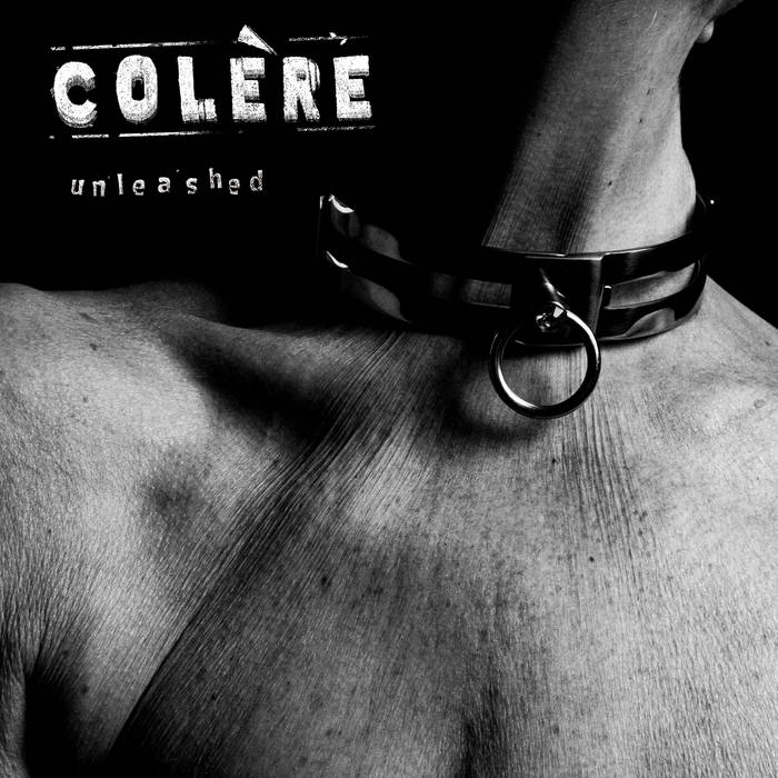 Colère - "Unleashed" LP (Belgian Import)