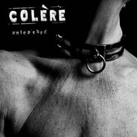 Colère - "Unleashed" LP (Belgian Import)