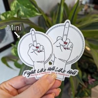 Image 1 of Fight Like Hell MINI Sticker