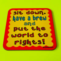 ‘Sit Down, Have A Brew…’ Drinks Coaster