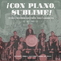 CON PIANO, SUBLIME: EARLY RECORDSING FROM THE CARIBBEAN 1907-1921 LP