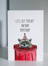 Image 1 of Lets Get Trashy on Your Birthday Raccoon Card