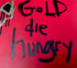 eat gold die hungry V4 (original painting) 20x26 Image 2