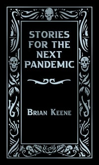 Stories For the Next Pandemic by Brian Keene - Signed Hardcover