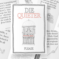 DIE QUIETER PLEASE ISSUE 001