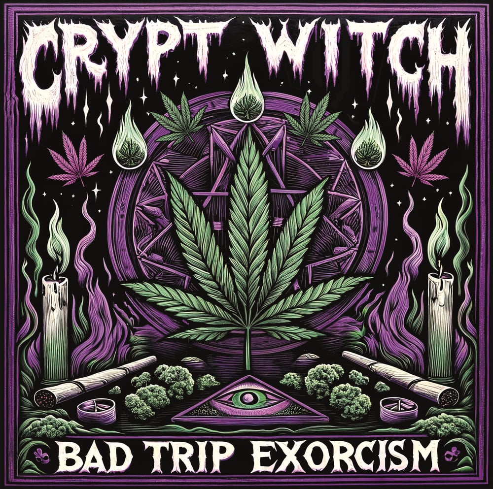 Crypt Witch ~ Bad Trip Exorcism *** PRE ORDER ***