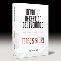 Image 1 of DEVOTION  DECEPTION  DELIVERANCE, Keep Sweet – Pray and Obey, ISAAC'S STORY