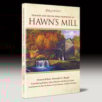 History of the Saints  ~  Tragedy and Truth: What Happened at Hawn's Mill