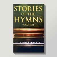 STORIES OF THE HYMNS VOLUME II