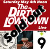 Nooner with the Dirty Lowdown (Saturday 4th)