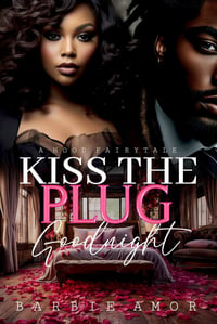 Kiss The Plug Goodnight 