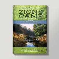History of the Saints  ~  ZION'S CAMP - 1834 - MARCH OF FAITH