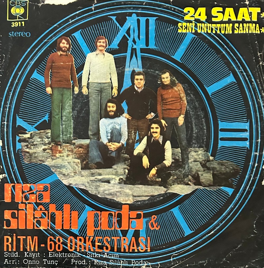 Rıza Silâhlı Poda* & Ritm-68 Orkestrası* – 24 Saat / Seni Unuttum Sanma (CBS) 7"