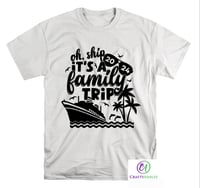 Image 1 of Family Cruise T-shirts 2024, Oh Ship It's A Family Trip