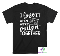 Image 2 of I Love It When We're Cruisin' Together T-shirts