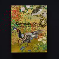 Image 1 of KAWANABE KYOSAI: NOTHING ESCAPED HIS BRUSH