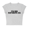 I'm his favorite ex tee 