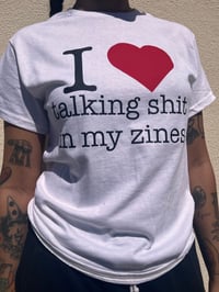 Image 3 of I Love Talking Shit in My Zines T-Shirt