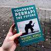 Tomorrow Perhaps the Future: Writers, Rebels and the Spanish Civil War