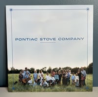 Image 1 of Pontiac Stove Company - Deluxe Limited Edition Vinyl LP