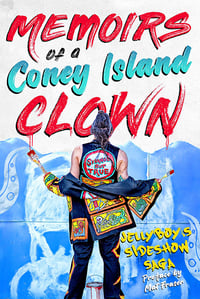 Memoirs of a Coney Island Clown ~ Jellyboy's Sideshow Saga