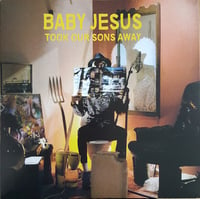 BABY JESUS - Took Our Sons Away (LP)