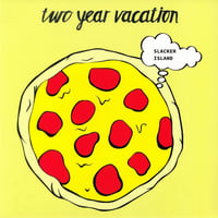 TWO YEAR VACATION - Slacker Island (LP)