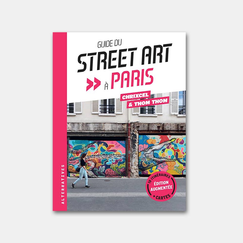 Guide du Street Art à Paris (2024-2025)