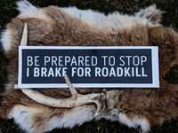 Image 1 of 'I Brake for Roadkill' - Bumper Stickers - CANADIAN RESIDENTS