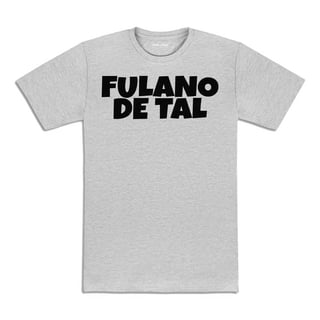 Fulano De Tal  | T-Shirt (ships 5-7 days) *FREE SHIPPING*