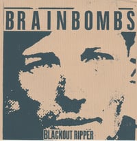 Image 1 of Brainbombs - Blackout ripper 7"